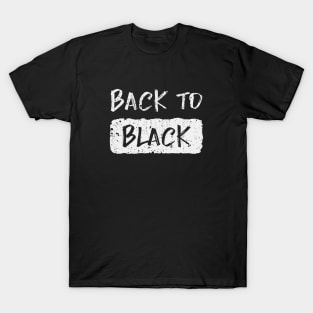 Back to black T-Shirt